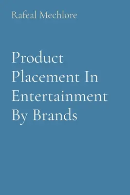 Colocación de productos de marcas en el mundo del espectáculo - Product Placement In Entertainment By Brands