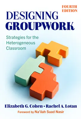 Diseñar el trabajo en grupo: Estrategias para el aula heterogénea - Designing Groupwork: Strategies for the Heterogeneous Classroom