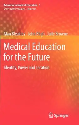 Educación médica para el futuro: Identidad, poder y ubicación - Medical Education for the Future: Identity, Power and Location