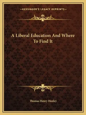 Una educación liberal y dónde encontrarla - A Liberal Education And Where To Find It