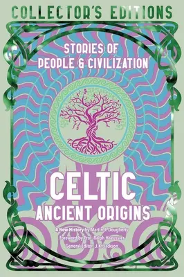 Celtic Ancient Origins: Historias de pueblos y civilizaciones - Celtic Ancient Origins: Stories of People & Civilization