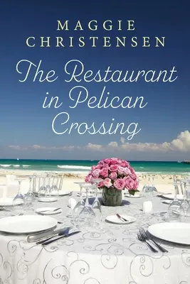 El restaurante de Pelican Crossing: Un romance de segunda oportunidad que le tocará la fibra sensible - The Restaurant in Pelican Crossing: A second chance romance to tug on your heartstrings