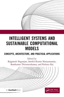 Sistemas inteligentes y modelos computacionales sostenibles: Conceptos, arquitectura y aplicaciones prácticas - Intelligent Systems and Sustainable Computational Models: Concepts, Architecture, and Practical Applications