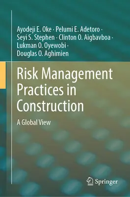 Prácticas de gestión de riesgos en la construcción: Una visión global - Risk Management Practices in Construction: A Global View