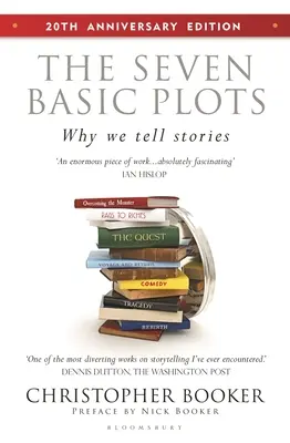 Las siete tramas básicas: Por qué contamos historias - Edición 20 aniversario - The Seven Basic Plots: Why We Tell Stories - 20th Anniversary Edition
