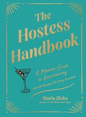 El manual de la anfitriona: Una guía moderna para entretener - The Hostess Handbook: A Modern Guide to Entertaining