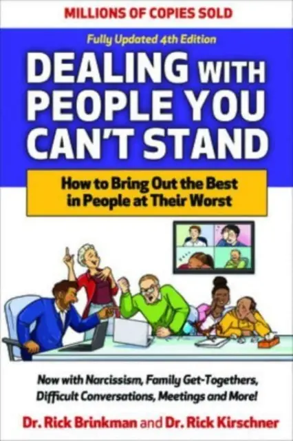 Cómo tratar con personas insoportables, cuarta edición: Cómo sacar lo mejor de las personas en su peor momento - Dealing with People You Can't Stand, Fourth Edition: How to Bring Out the Best in People at Their Worst
