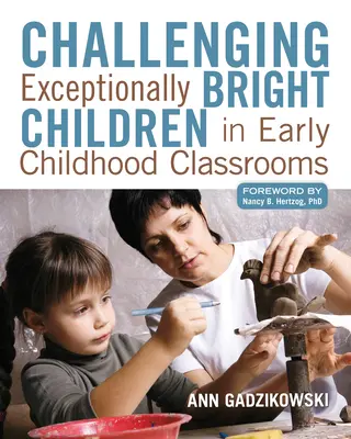 Desafiar a los niños excepcionalmente brillantes en las aulas de educación infantil - Challenging Exceptionally Bright Children in Early Childhood Classrooms