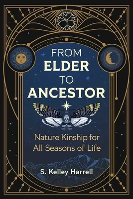 De anciano a antepasado: El parentesco con la naturaleza en todas las estaciones de la vida - From Elder to Ancestor: Nature Kinship for All Seasons of Life