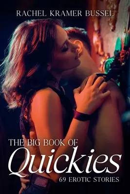 El gran libro de los Quickies: 69 relatos eróticos - The Big Book of Quickies: 69 Erotic Stories