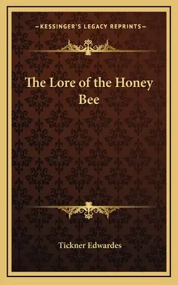 La sabiduría de la abeja de la miel - The Lore of the Honey Bee