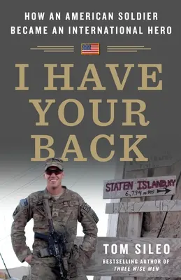 I Have Your Back: How an American Soldier Became an International Hero (Te cubro las espaldas: cómo un soldado americano se convirtió en un héroe internacional) - I Have Your Back: How an American Soldier Became an International Hero