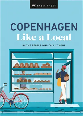 Copenhague como un lugareño: Por la gente que la llama hogar - Copenhagen Like a Local: By the People Who Call It Home