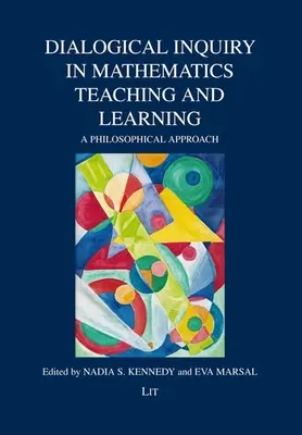 Dialogical Inquiry in Mathematics Teaching and Learning: Un enfoque filosófico - Dialogical Inquiry in Mathematics Teaching and Learning: A Philosophical Approach