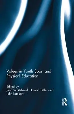 Los valores en el deporte juvenil y la educación física - Values in Youth Sport and Physical Education