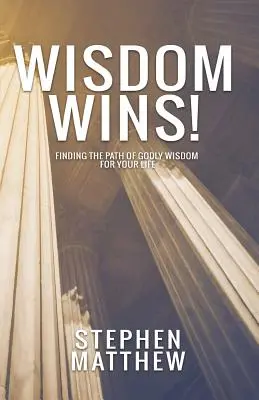 Wisdom Wins: Encontrar el camino de la sabiduría divina para tu vida - Wisdom Wins: Finding the path of godly wisdom for your life