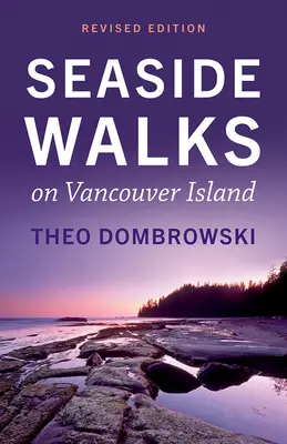 Paseos marítimos por la isla de Vancouver -- Edición revisada - Seaside Walks on Vancouver Island -- Revised Edition