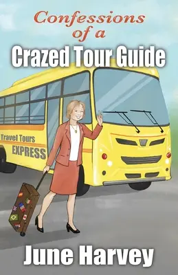 Confesiones de un guía turístico enloquecido - Confessions of a Crazed Tour Guide