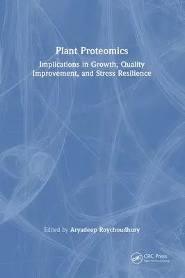 Proteómica vegetal: implicaciones en el crecimiento, la mejora de la calidad y la resistencia al estrés - Plant Proteomics: Implications in Growth, Quality Improvement, and Stress Resilience