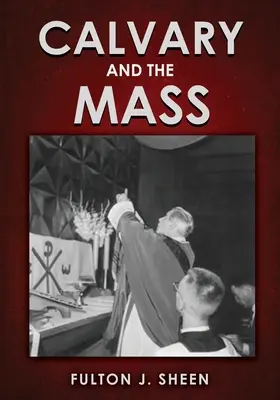 El calvario y la misa: Large Print Edition - Calvary and the Mass: Large Print Edition