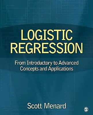 Regresión logística: De la Introducción a los Conceptos y Aplicaciones Avanzados - Logistic Regression: From Introductory to Advanced Concepts and Applications