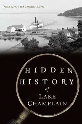 Historia oculta del lago Champlain - Hidden History of Lake Champlain