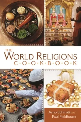 El libro de cocina de las religiones del mundo - The World Religions Cookbook