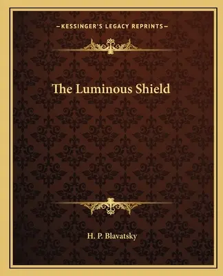 El escudo luminoso - The Luminous Shield