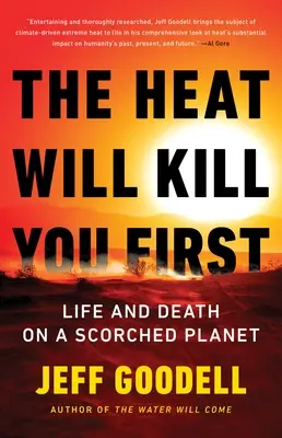 El calor te matará primero: Vida y muerte en un planeta abrasado - The Heat Will Kill You First: Life and Death on a Scorched Planet