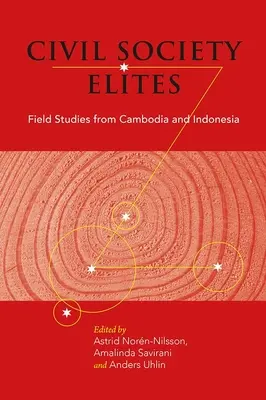 Las élites de la sociedad civil: Estudios de campo en Camboya e Indonesia - Civil Society Elites: Field Studies from Cambodia and Indonesia