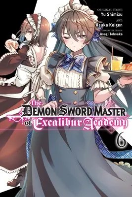 The Demon Sword Master of Excalibur Academy, Vol. 6 (Manga): Volumen 6 - The Demon Sword Master of Excalibur Academy, Vol. 6 (Manga): Volume 6