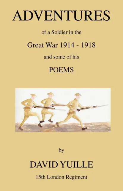 Aventuras de un soldado en la Gran Guerra 1914-1918 y algunos de sus poemas - Adventures of a Soldier in the Great War 1914-1918 and Some of His Poems