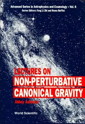 Lectures on Non-Perturbative Canonical Gravity (Conferencias sobre la gravedad canónica no performativa) - Lectures on Non-Perturbative Canonical Gravity