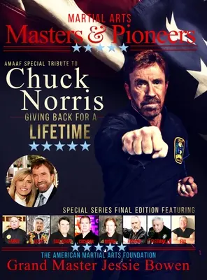 Maestros y pioneros de las artes marciales: Homenaje a Chuck Norris Devolver para toda la vida - Martial Arts Masters & Pioneers: Tribute to Chuck Norris: Giving Back for a Lifetime