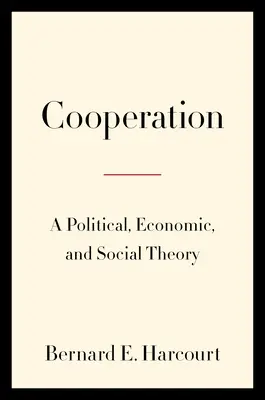 Cooperación: Una teoría política, económica y social - Cooperation: A Political, Economic, and Social Theory