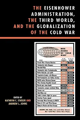 La Administración Eisenhower, el Tercer Mundo y la Globalización de la Guerra Fría - The Eisenhower Administration, the Third World, and the Globalization of the Cold War