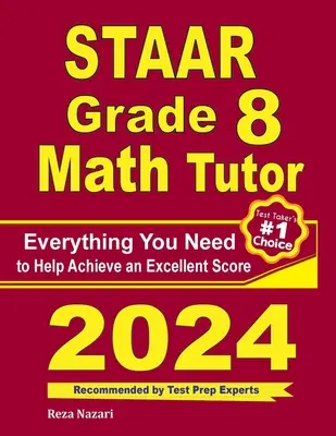 STAAR Grade 8 Math Tutor: Todo lo que necesita para lograr una puntuación excelente - STAAR Grade 8 Math Tutor: Everything You Need to Help Achieve an Excellent Score
