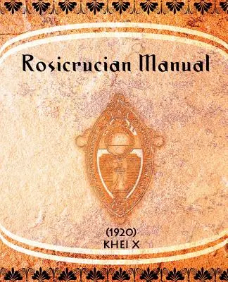 Manual Rosacruz - Rosicrucian Manual