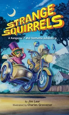 Ardillas extrañas: Una aventura de Kangaroo 7 y Slothette - Strange Squirrels: A Kangaroo 7 and Slothette Adventure