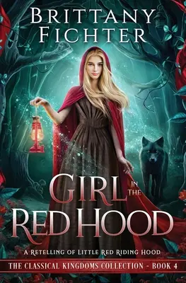 La niña de la capucha roja: una nueva versión de Caperucita Roja - Girl in the Red Hood: A Retelling of Little Red Riding Hood