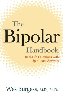 El manual del bipolar: Preguntas de la vida real con respuestas actualizadas - The Bipolar Handbook: Real-Life Questions with Up-to-Date Answers