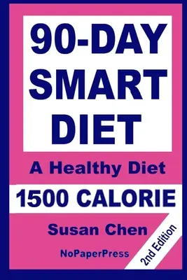 Dieta inteligente de 90 días - 1500 calorías - 90-Day Smart Diet - 1500 Calorie