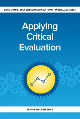 Aplicación de la evaluación crítica: Cómo influir en la pequeña empresa - Applying Critical Evaluation: Making an Impact in Small Business