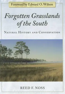 Pastizales olvidados del Sur: Historia natural y conservación - Forgotten Grasslands of the South: Natural History and Conservation