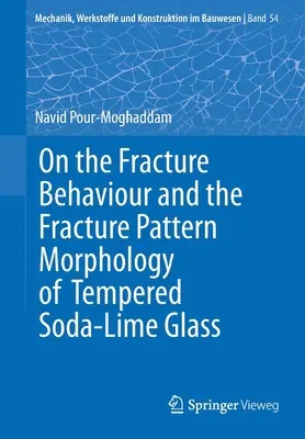 Comportamiento de la fractura y morfología del patrón de fractura del vidrio sodocálcico templado - On the Fracture Behaviour and the Fracture Pattern Morphology of Tempered Soda-Lime Glass