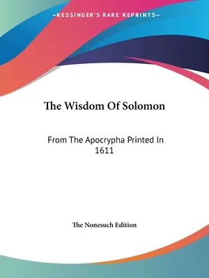 La sabiduría de Salomón: Del Apócrifo Impreso en 1611 - The Wisdom Of Solomon: From The Apocrypha Printed In 1611