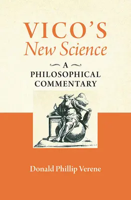 La nueva ciencia de Vico: A Philosophical Commentary - Vico's New Science: A Philosophical Commentary