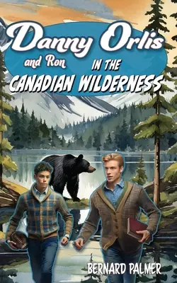 Danny y Ron Orlis en la naturaleza canadiense - Danny and Ron Orlis in the Canadian Wilderness