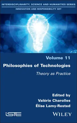 Filosofías de las tecnologías: La teoría como práctica - Philosophies of Technologies: Theory as Practice