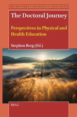 El viaje doctoral: Perspectivas en Educación Física y Salud - The Doctoral Journey: Perspectives in Physical and Health Education